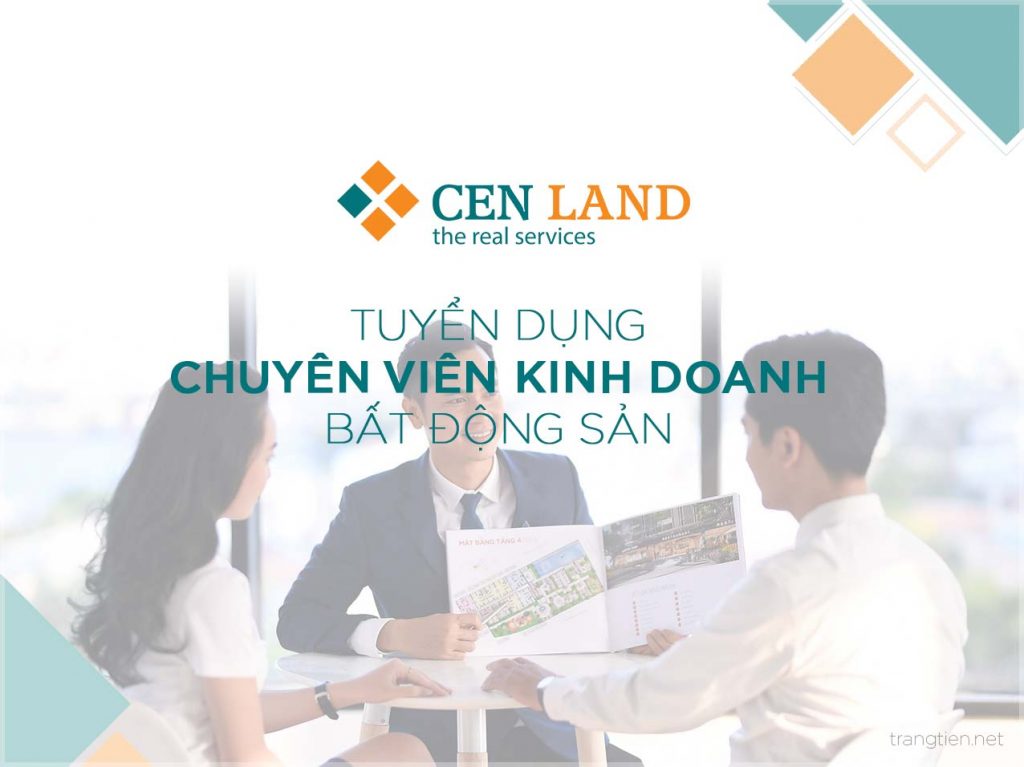 Cen land tuyển dụng chuyên viên kinh doanh bất động sản